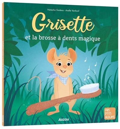 Grisette et la brosse à dents magique