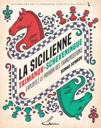 La sicilienne Taimanov-Scheveningue : exploitez le pouvoir des transpositions