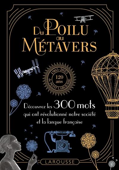 Du poilu au métavers : découvrez les 300 mots qui ont révolutionné notre société et la langue française