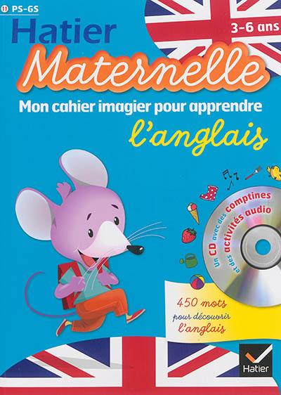 Mon cahier imagier pour apprendre l'anglais, PS-GS, 3-6 ans