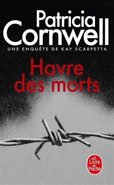 Une enquête de Kay Scarpetta. Havre des morts