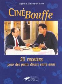 Ciné bouffe : 50 recettes pour des petits dîners entre amis