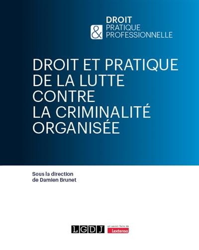 Droit et pratique de la lutte contre la criminalité organisée