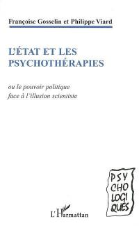 L'Etat et les psychothérapies ou Le pouvoir politique face à l'illusion scientiste