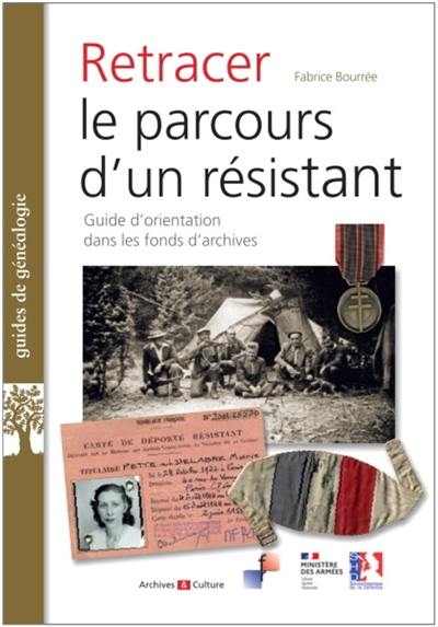 Retracer le parcours d'un résistant : guide d'orientation dans les fonds d'archives