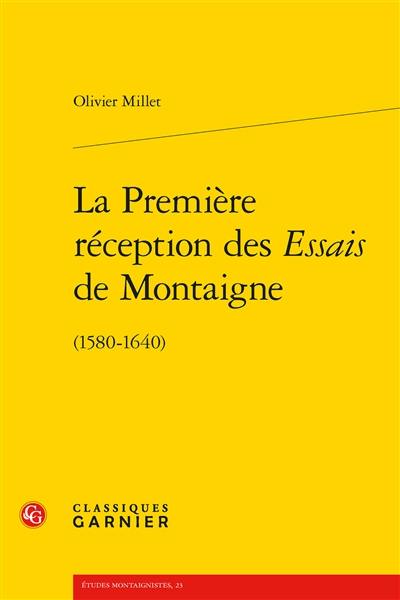 La première réception des Essais de Montaigne (1580-1640)