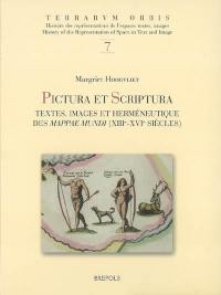 Pictura et scriptura : textes, images et herméneutique des mappae mundi, XIIIe-XVIe siècle