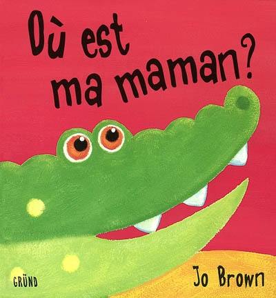 Où est ma maman ?