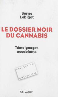 Le dossier noir du cannabis : témoignages accablants