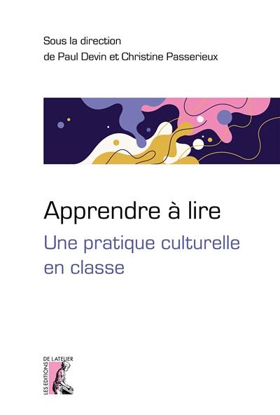 Apprendre à lire : une pratique culturelle en classe