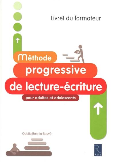 Méthode progressive de lecture-écriture : pour adultes et adolescents : livret du formateur