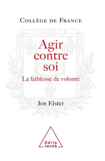 Agir contre soi : la faiblesse de volonté