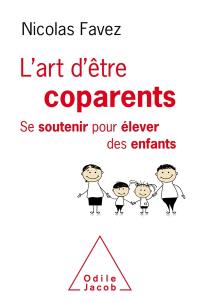 L'art d'être coparents : se soutenir pour élever ses enfants