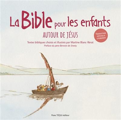 Autour de Jésus : la Bible pour les enfants : couverture blanche