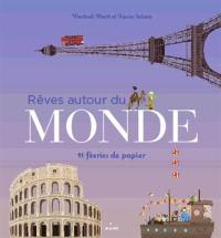 Rêves autour du monde : 11 féeries de papier