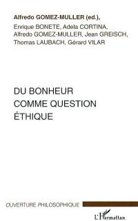 Du bonheur comme question philosophique