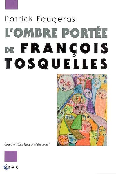 L'ombre portée de François Tosquelles