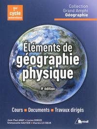 Eléments de géographie physique : premier et second cycles universitaires