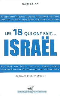 Les 18 qui ont fait... Israël : portraits et témoignages