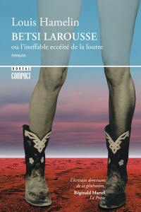 Betsi Larousse, ou, L'ineffable eccéité de la loutre