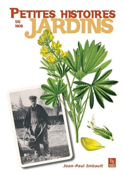 Petites histoires de nos jardins