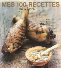 Mes 100 recettes de poulet