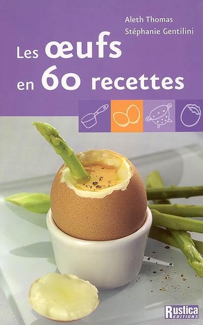 Les oeufs en 60 recettes