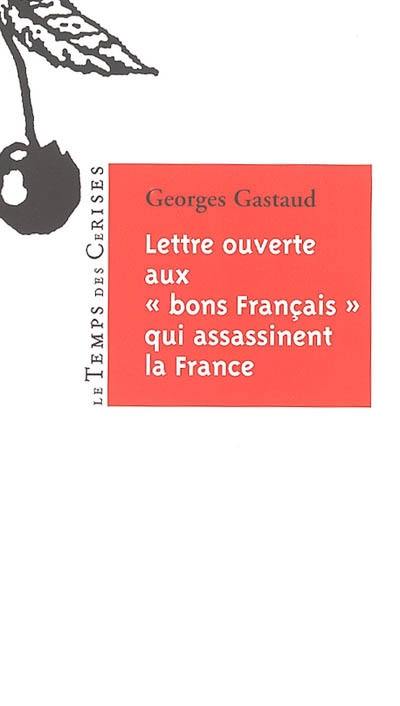 Lettre ouverte aux bons Français qui assassinent la France