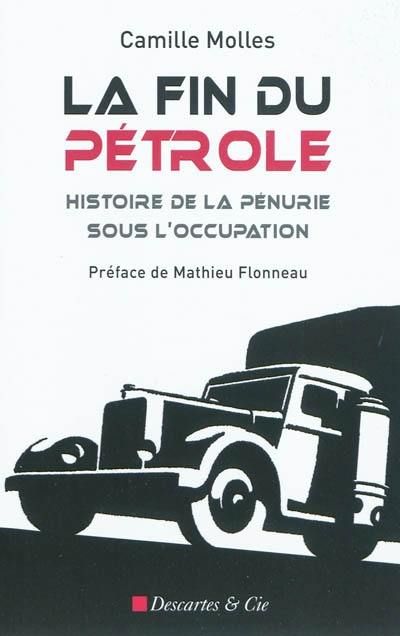 La fin du pétrole : histoire de la pénurie sous l'Occupation