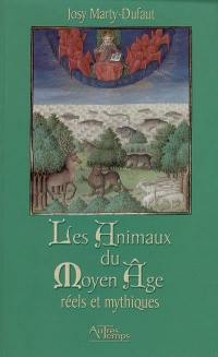 Les animaux du Moyen Age : réels et mythiques