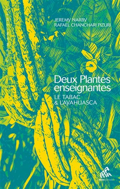 Deux plantes enseignantes : le tabac & l'ayahuasca