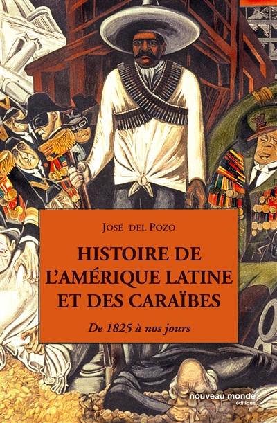 Histoire de l'Amérique latine et des Caraïbes : de 1825 à nos jours