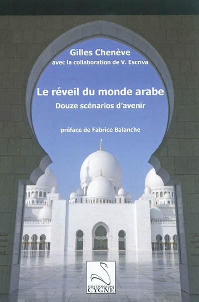 Le réveil du monde arabe : douze scénarios d'avenir