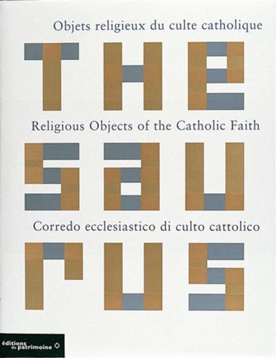 Thesaurus : objets religieux du culte catholique. Thesaurus : religious objects of the Catholic faith. Thesaurus : corredo ecclesiastico di culto cattolico