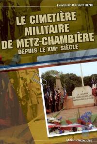 Le cimetière militaire de Metz-Chambière depuis le XVIe siècle