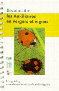 Reconnaître les auxiliaires en vergers et vignes. Recognizing natural enemies in orchards and vineyards