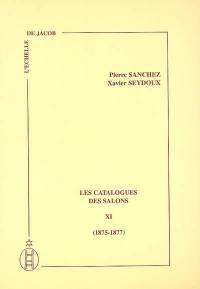 Les catalogues des Salons. Vol. 11. 1875-1877