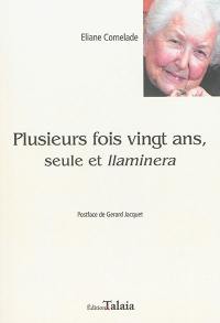 Plusieurs fois vingt ans, seule et llaminera