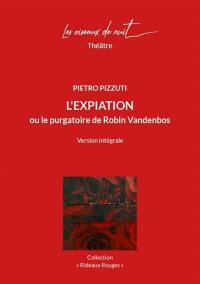 L'expiation ou Le purgatoire de Robin Vandenbos : version intégrale