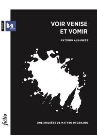 Voir Venise et vomir : une enquête de Matteo Di Genaro