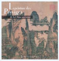 La peinture des paysages de la Chine ancienne