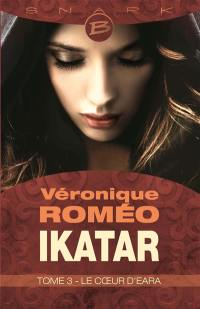 Ikatar. Vol. 3. Le coeur d'Eara