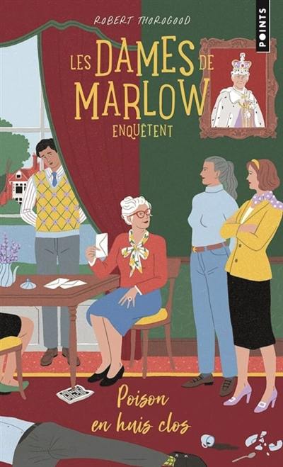 Les dames de Marlow enquêtent. Vol. 3. Poison en huis clos