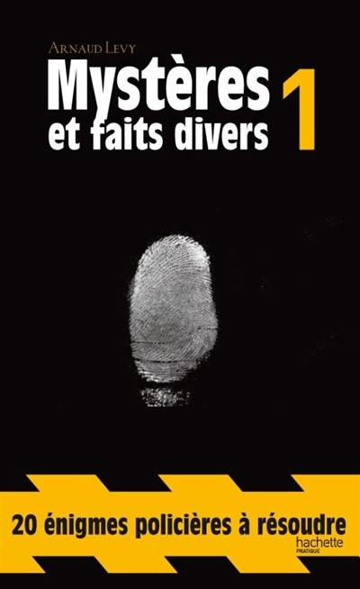 Mystères et faits divers. Vol. 1