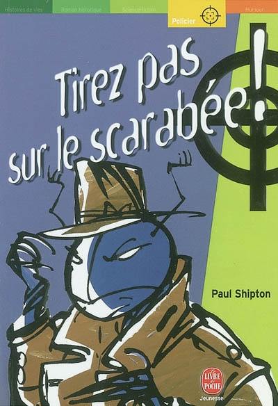 Tirez pas sur le scarabée