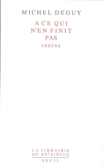 A ce qui n'en finit pas : thrène