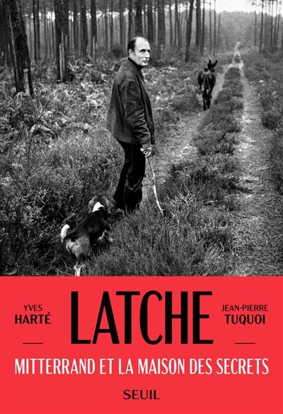 Latche : Mitterrand et la maison des secrets