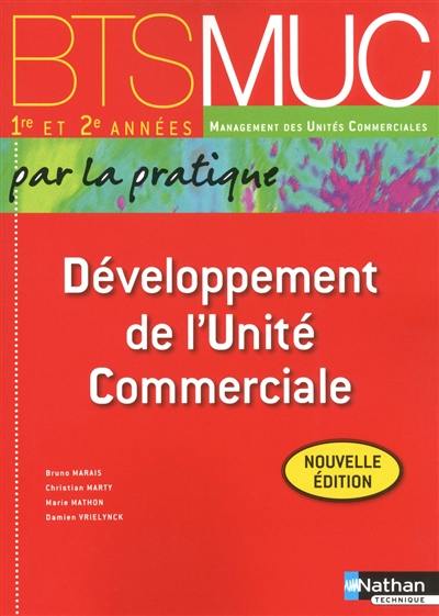 Développement de l'unité commerciale, BTS MUC 1re et 2e années management des unités commerciales par la pratique