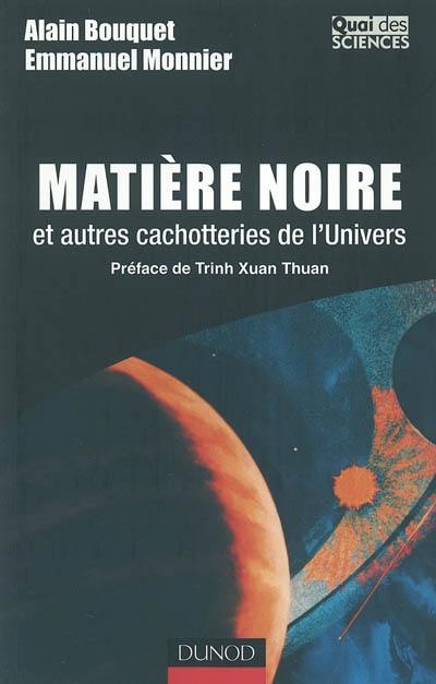 Matière noire et autres cachotteries de l'Univers