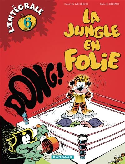 La jungle en folie : l'intégrale. Vol. 6